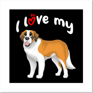 I Love My Saint Bernard Dog Posters and Art